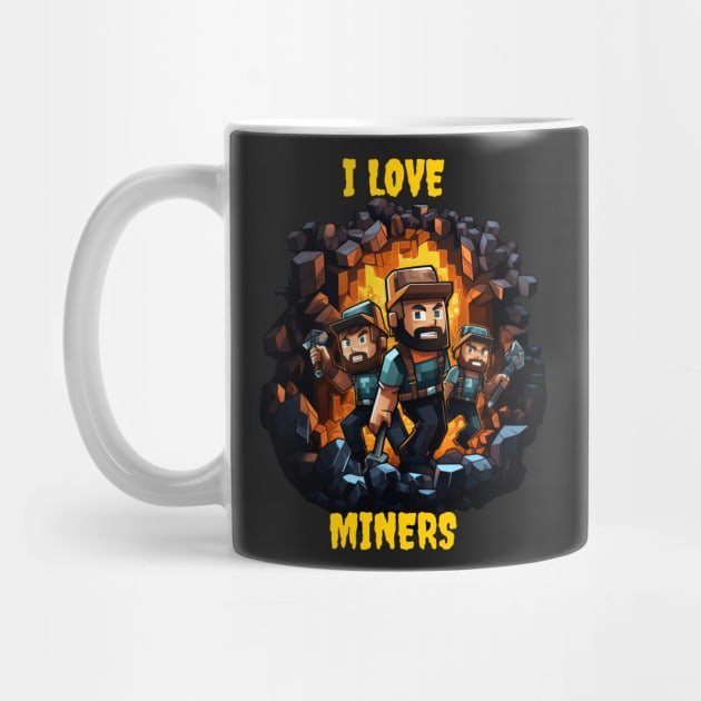 I love miners by Popstarbowser